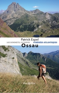 Patrick Espel - Ossau, Pyrénées-Atlantiques - 103 sommets, 52 topos.