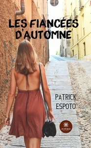 Patrick Espoto - Les fiancées d'automne.