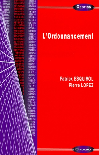 Patrick Esquirol et Pierre Lopez - L'ordonnancement.