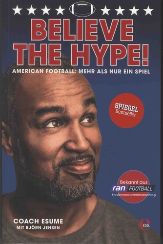 Patrick Esume - Believe the Hype! - American Football: mehr als nur ein Spiel.