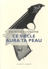 Ce siècle aura ta peau