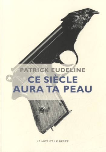 Patrick Eudeline - Ce siècle aura ta peau.