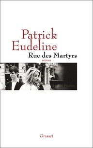 Patrick Eudeline - Rue des Martyrs.