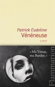 Patrick Eudeline - Vénéneuse.