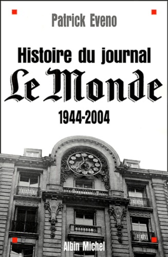Histoire du journal Le Monde. 1944-2004 - Occasion