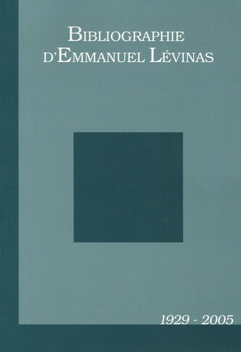 Patrick Fabre - Bibliographie d'Emmanuel Levinas - 1929-2005.
