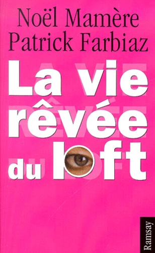 Patrick Farbiaz et Noël Mamère - La Vie Revee Du Loft.
