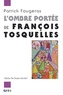 Patrick Faugeras - L'ombre portée de François Tosquelles.