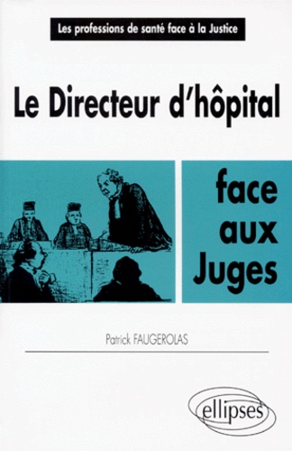 Patrick Faugerolas - Le directeur d'hôpital face aux juges.