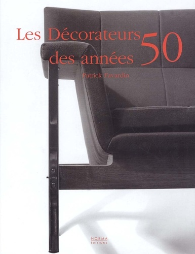 Patrick Favardin - Les Decorateurs Des Annees 50.