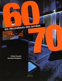 Patrick Favardin et Guy Bloch-Champfort - Les décorateurs des années 60-70.