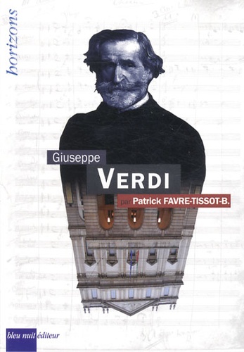 Patrick Favre-Tissot-Bonvoisin - Giuseppe Verdi.