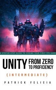  Patrick Felicia - Unity  from Zero to Proficiency (Intermediate) - Unity from Zero to Proficiency, #3.