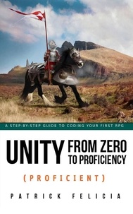  Patrick Felicia - Unity from Zero to Proficiency (Proficient) - Unity from Zero to Proficiency, #5.