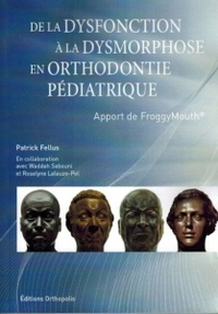 Patrick Fellus et Waddah Sabouni - De la dysfonction à la dysmorphoseprimé - Apport de FroggyMouth.