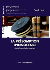 Patrick Ferot - La Présomption d'innocence : essai d'interprétation historique.