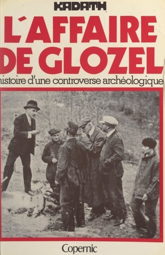 L'affaire de Glozel. Histoire d'une controverse archéologique