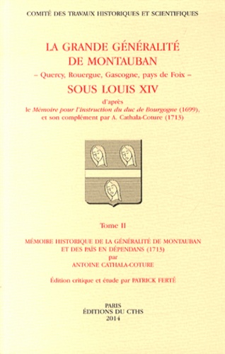 Patrick Ferté - La grande généralité de Montauban sous Louis XIV - 2 volumes.