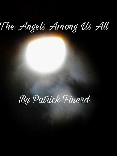  Patrick Finerd - The Angels Among Us All.