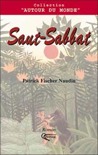 Patrick Fischer-Naudin - Saut-Sabbat.