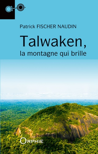 Patrick Fischer Naudin - Talwaken - La montagne qui brille.