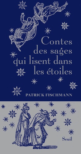 Patrick Fischman - Contes des sage qui lisent dans les étoiles.