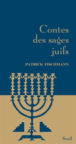 Patrick Fischmann - Contes des sages juifs.