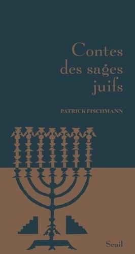 Patrick Fischmann - Contes des sages juifs.