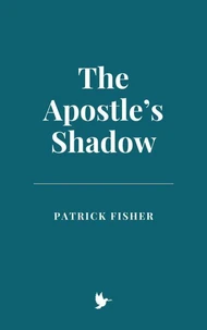 The Apostle’s Shadow