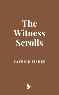 Téléchargez des ebooks gratuits pour ipod nano The Witness Scrolls en francais iBook MOBI PDB par Patrick Fisher 9798227851246