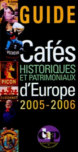 Patrick Flet et Daniel Roux - Guide des Cafés historiques et patrimoniaux d'Europe.