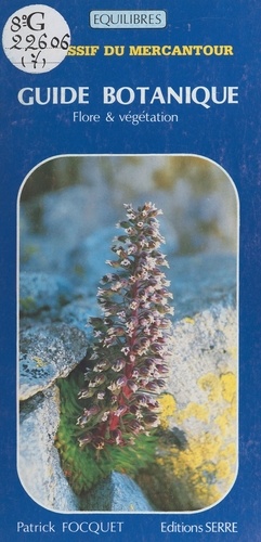 Le massif du Mercantour : guide botanique (flore et végétation)
