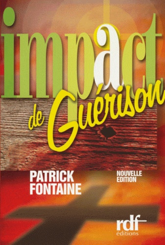 Patrick Fontaine - Impact de guérison.