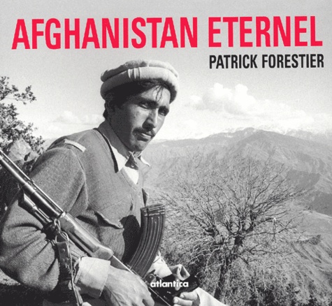 Patrick Forestier - Afghanistan Eternel.