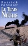 Patrick Forestier - Le train du négus.