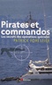 Patrick Forestier - Pirates et commandos - Les secrets des opérations spéciales.