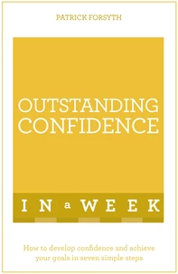 Outstanding Confidence In A Week: Teach Yourself