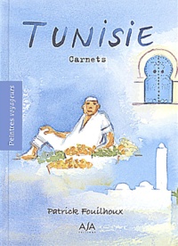 Patrick Fouilhoux - Tunisie. Carnets.