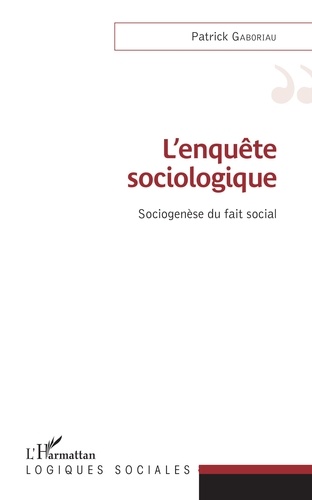 L'enquête sociologique. Sociogenèse du fait social