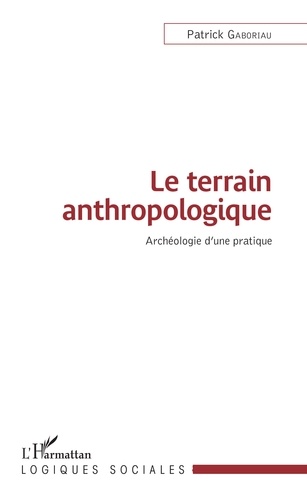 Le terrain anthropologique. Archéologie d'une pratique