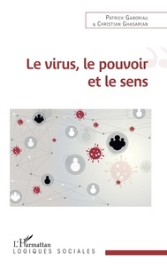 Patrick Gaboriau et Christian Ghasarian - Le virus, le pouvoir et le sens.
