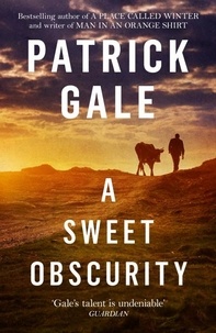 Patrick Gale - A Sweet Obscurity.