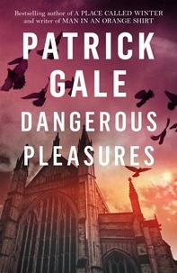 Patrick Gale - Dangerous Pleasures.