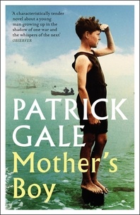 Patrick Gale - Mother's Boy - A beautifully crafted novel of war, Cornwall, and the relationship between a mother and son.