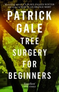 Patrick Gale - Tree Surgery for Beginners.
