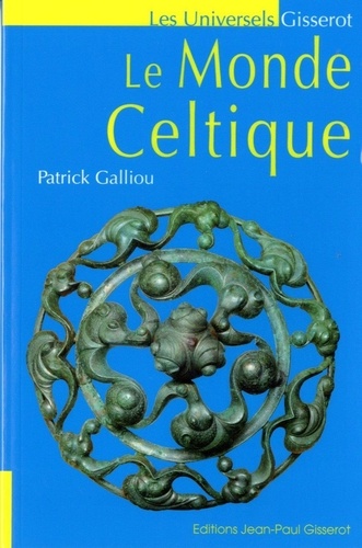 Patrick Galliou - Le monde celtique.