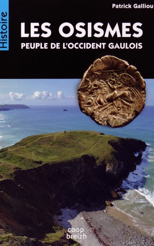 Patrick Galliou - Les Osismes, peuple de l'Occident gaulois.