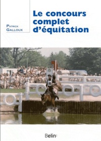 Patrick Galloux - Le concours complet d'équitation.