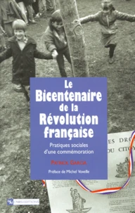 Le Bicentenaire De La Revolution Francaise. Pratiques Sociales D'Une Commemoration