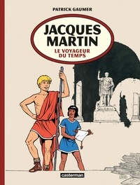 Patrick Gaumer - Jacques Martin - Le voyageur du temps.